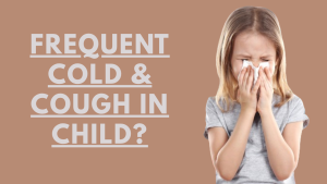 frequent cold & cough